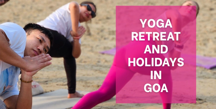 Yoga retreat and holiday in Goa