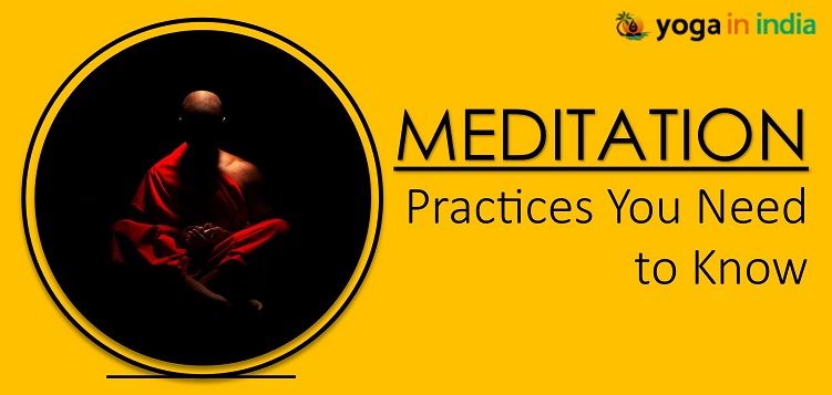 Meditation Practices You Need to Know