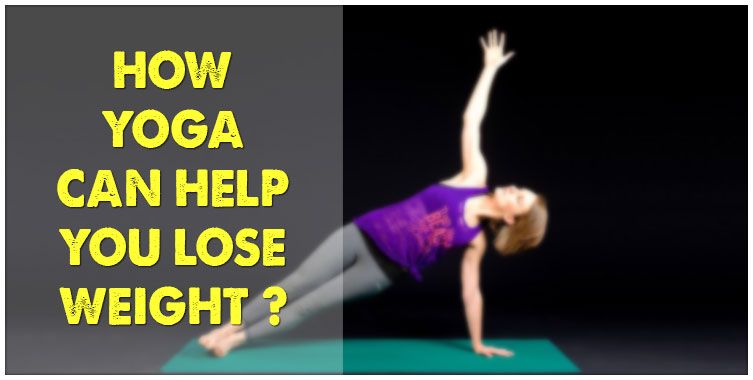 How Yoga help to loose weight