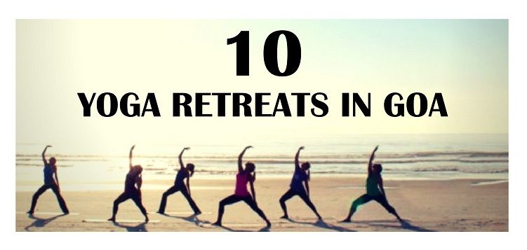 Top 10 places for yoga retreat in Goa