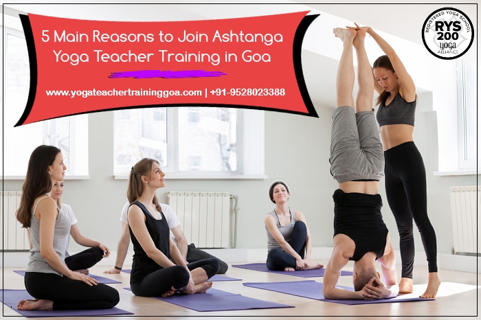 5 Main Reasons to Join Ashtanga Yoga Teacher Training in Goa