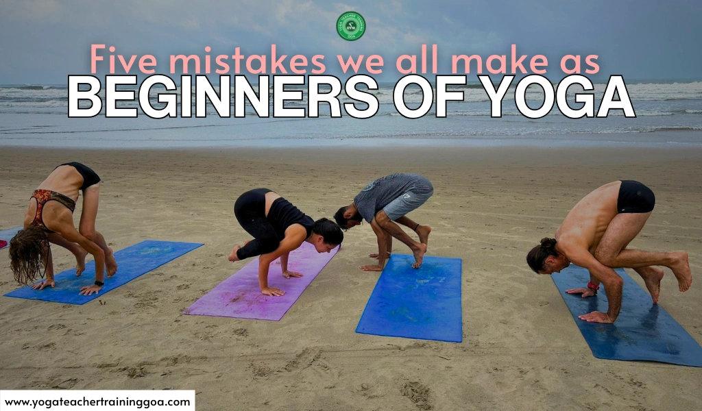 five mistakes we all make as beginners of Yoga